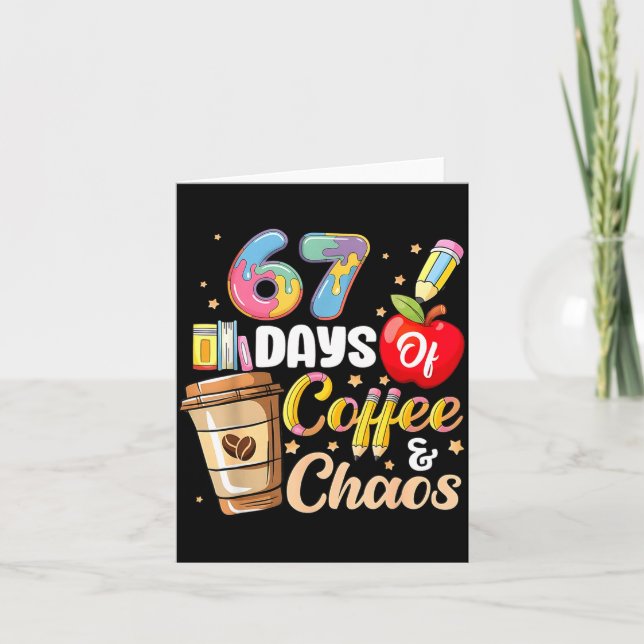 Tarjeta 67 Days Of Coffee &amp; Chaos Funny Teacher Six Se (Anverso)