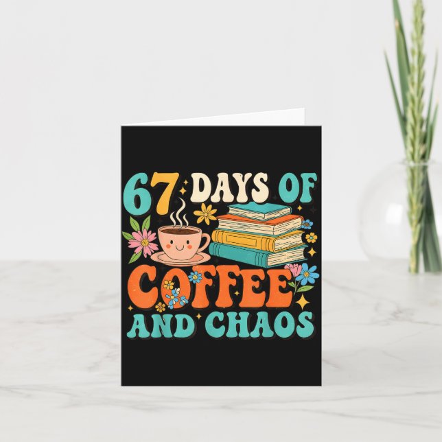 Tarjeta 67 Days Of Coffee And Chaos Lover Funny 67 Meme Si (Anverso)