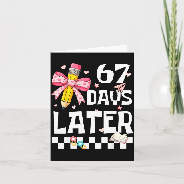 Tarjeta 67 Days Of School Funny 67 Days Later Student Teac (Anverso)