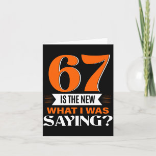 Tarjeta 67 Es Lo Nuevo Que Estaba Diciendo Divertido Cumpl