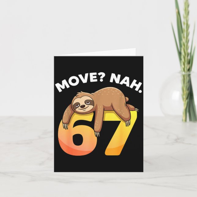 Tarjeta 67 Funny Sloth Six Seven Meme Move_ Nah Humor Anim (Anverso)