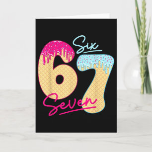 Tarjeta 67 Helado Goteo Meme Divertido Seis Siete Gen Alfa
