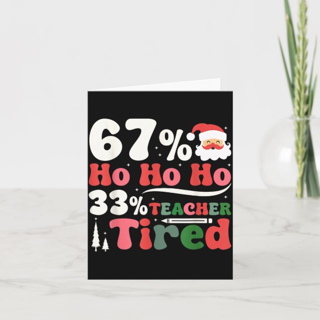 Tarjeta 67% Ho Ho Ho 33% Teacher Tired Retro Christmas 67  (Anverso)