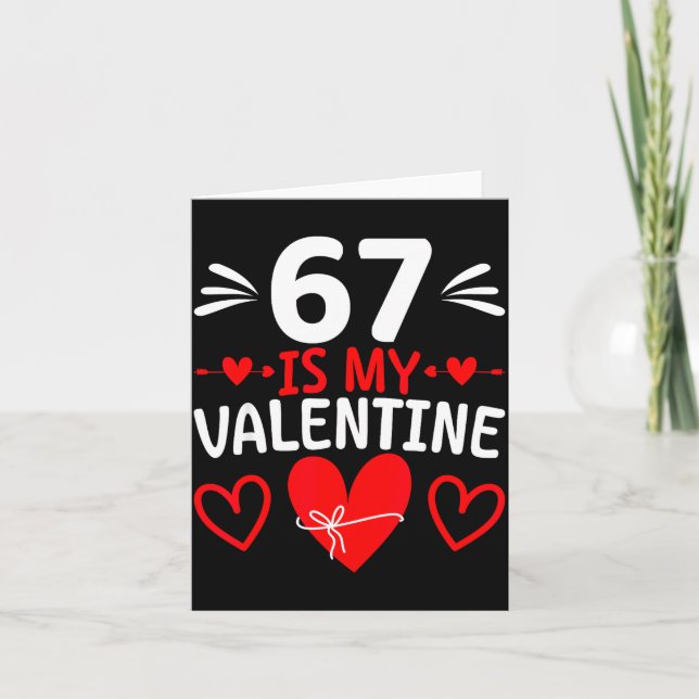 Tarjeta 67 Is My Valentine Funny Six Seven Heart Meme Teen (Anverso)
