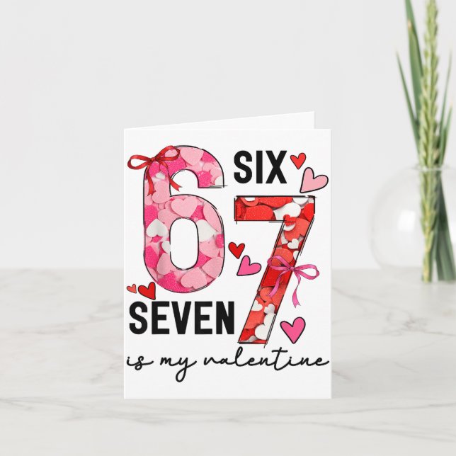 Tarjeta 67 Is My Valentine Funny Six Seven Meme Valentine  (Anverso)