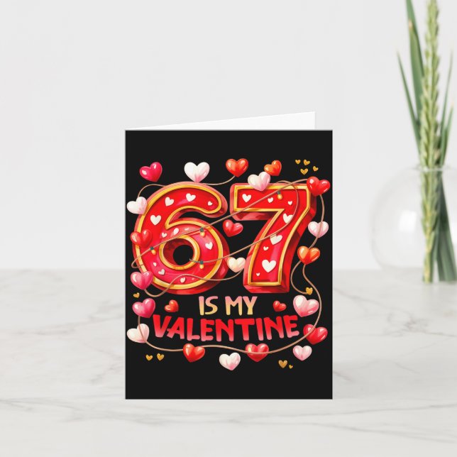 Tarjeta 67 Is My Valentine Hearts Six Seven Meme Funny Say (Anverso)