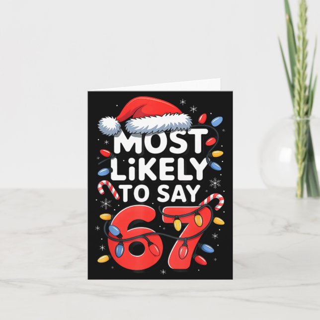 Tarjeta 67 Meme Funny Christmas Meme Design Most Likely To (Anverso)