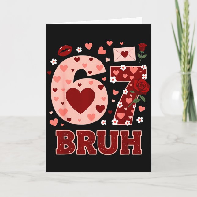 Tarjeta 67 Seis Siete Bruh Divertido San Valentín 6 7 Meme (Anverso)