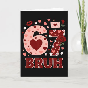 Tarjeta 67 Seis Siete Bruh Divertido San Valentín 6 7 Meme