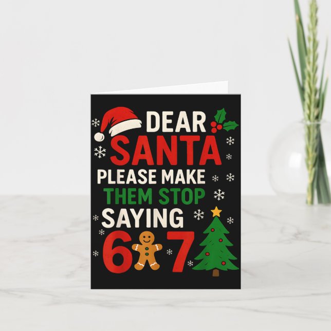 Tarjeta 6 7 Christmas Six Seven Dear Santa Make Them Stop  (Anverso)