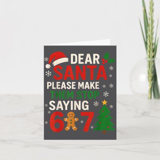 Tarjeta 6 7 Christmas Six Seven Dear Santa Make Them Stop  (Anverso)