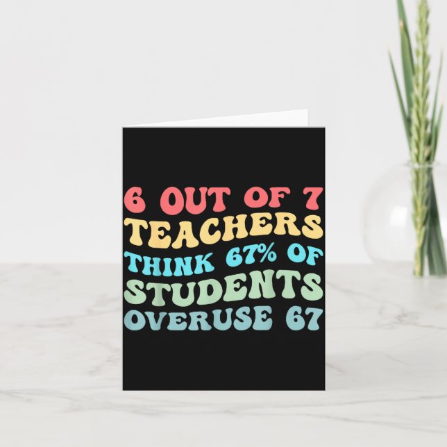 Tarjeta 6 Out Of 7 Teachers Think 67% Of Students Overuse  (Anverso)