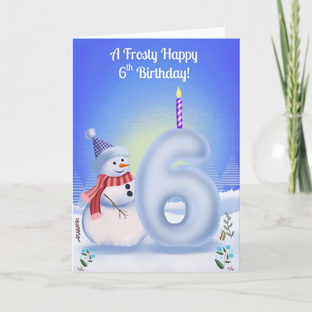 Tarjeta 6th Birthday Snowman Snowy with Snow Six (Anverso)