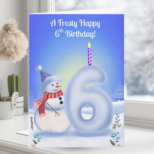 Tarjeta 6th Birthday Snowman Snowy with Snow Six (Subido por el creador)
