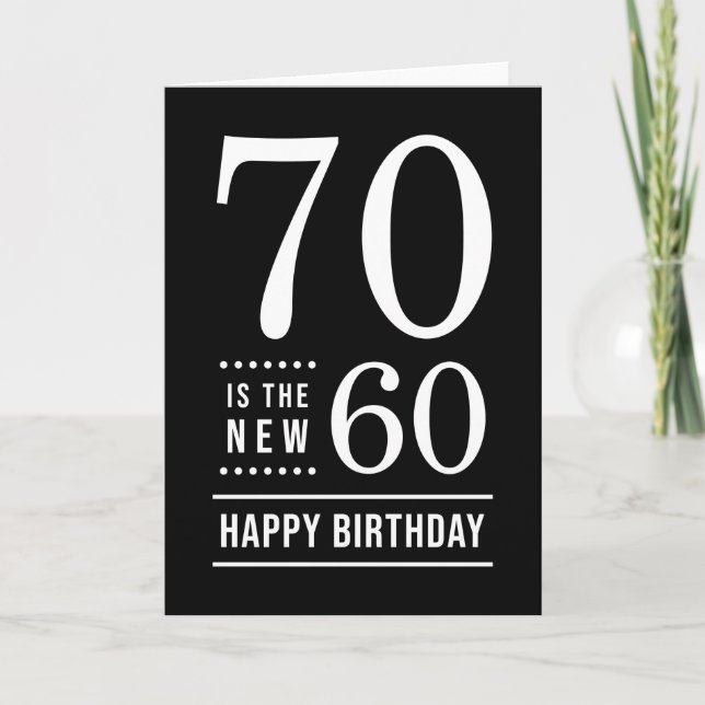 Tarjeta 70.º cumpleaños Black and White 70 es el nuevo 60 (Anverso)
