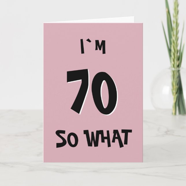 Tarjeta 70 así que ¿Qué divertido Cumpleaños 70 en rosa (Anverso)