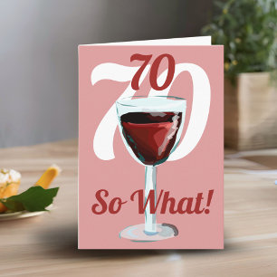 Tarjeta 70 Así que qué Vino Tinto Motivacional Cumpleaños 