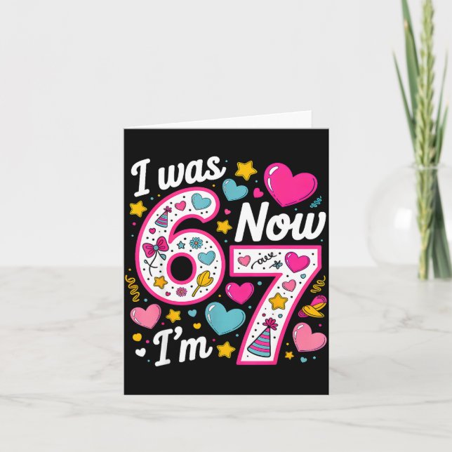 Tarjeta 7 Year Old Birthday Girl I Was 6 Now I'm 7 67 Funn (Anverso)