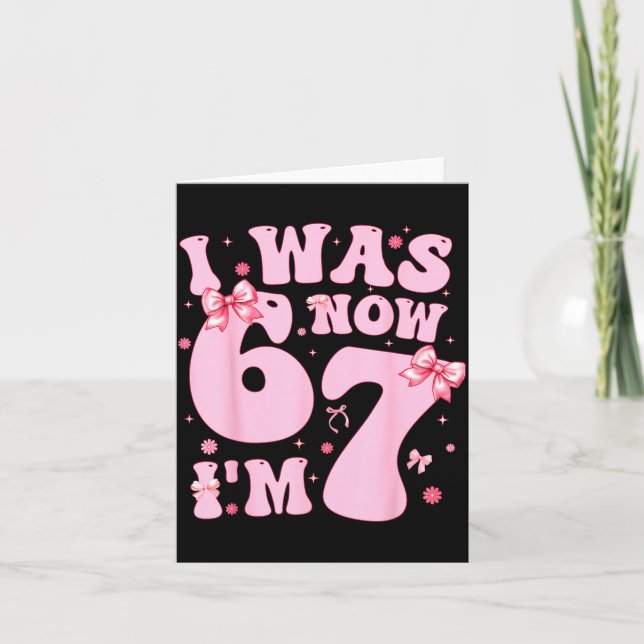 Tarjeta 7 Year Old Birthday Girl Shirt - I Was 6 Now I'm 7 (Anverso)