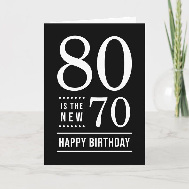 Tarjeta 80.º cumpleaños Black and White 80 es el nuevo 70 (Anverso)