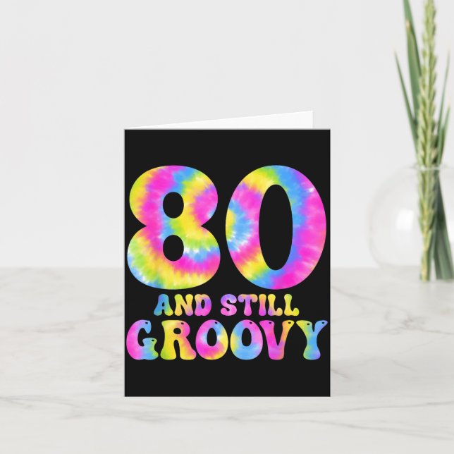 Tarjeta 80 And Still Groovy Tie Dye 80th Birthday 80 Year  (Anverso)