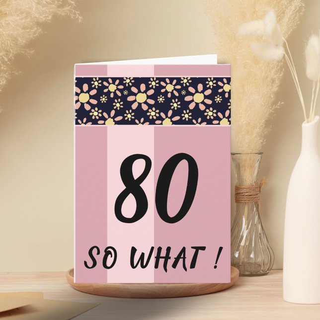 Tarjeta 80 Así que Qué Cumpleaños Divertido Floral Rosa (Subido por el creador)