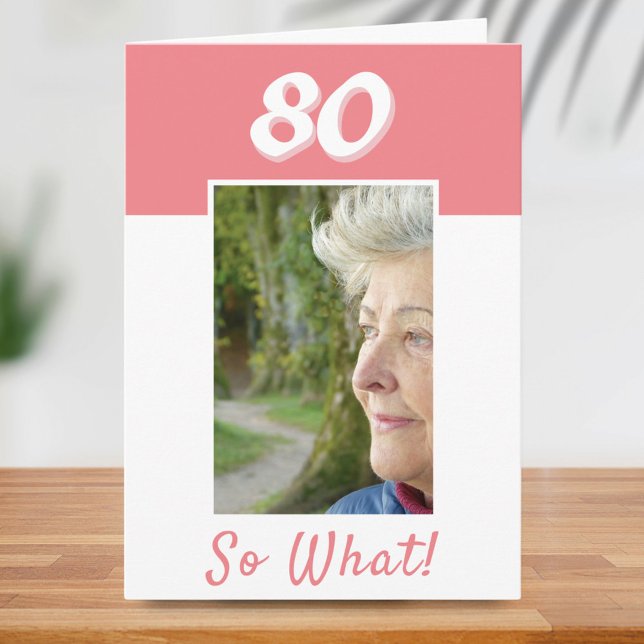 Tarjeta 80 así que qué foto de cumpleaños 80 cumpleaños  (Subido por el creador)