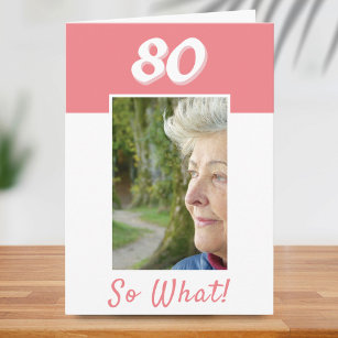 Tarjeta 80 así que qué foto positiva cumpleaños 80 cumplea
