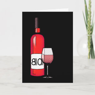 Tarjeta 80 cumpleaños o aniversario : botella de vino y vi