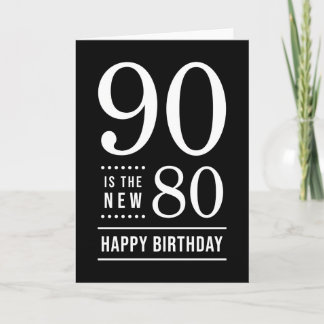 Tarjeta 90 cumpleaños Black and White 90 es el nuevo 80