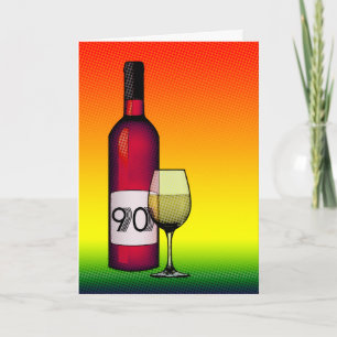 Tarjeta 90 cumpleaños o aniversario : botella de vino y vi