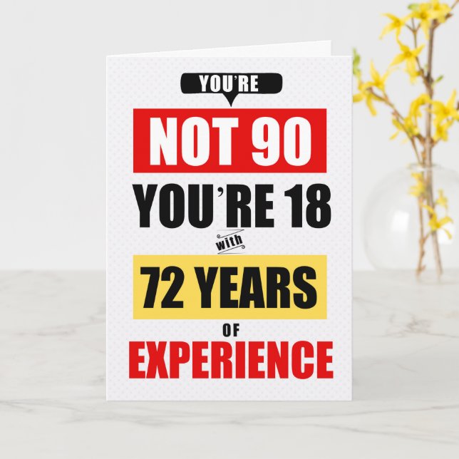 Tarjeta 90th Birthday Funny 72 Years of Experience (flor amarilla)