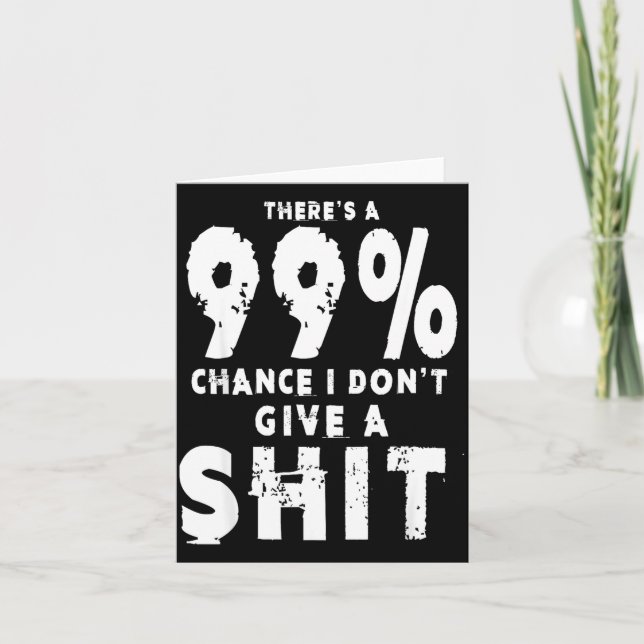 Tarjeta 99% Chance I Don't Give A Sarcastic Meme Mens  (Anverso)