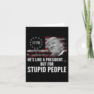 Tarjeta A Anti Trump Le Gusta Un Presidente Pero Para Un E