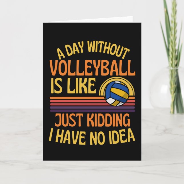 Tarjeta A Day Without Volleyball Funny Volleyball Lover (Anverso)