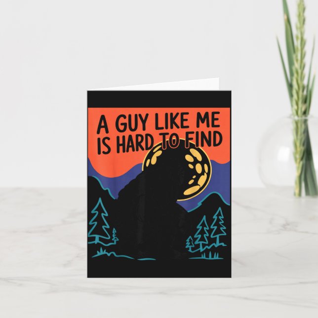 Tarjeta A Guy Like Me Is Hard To Find Bigfoot Sasquatch Fu (Anverso)