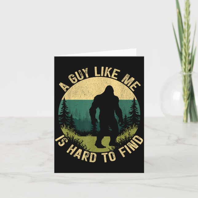 Tarjeta A Guy Like Me Is Hard To Find, Funny Bigfoot  (Anverso)