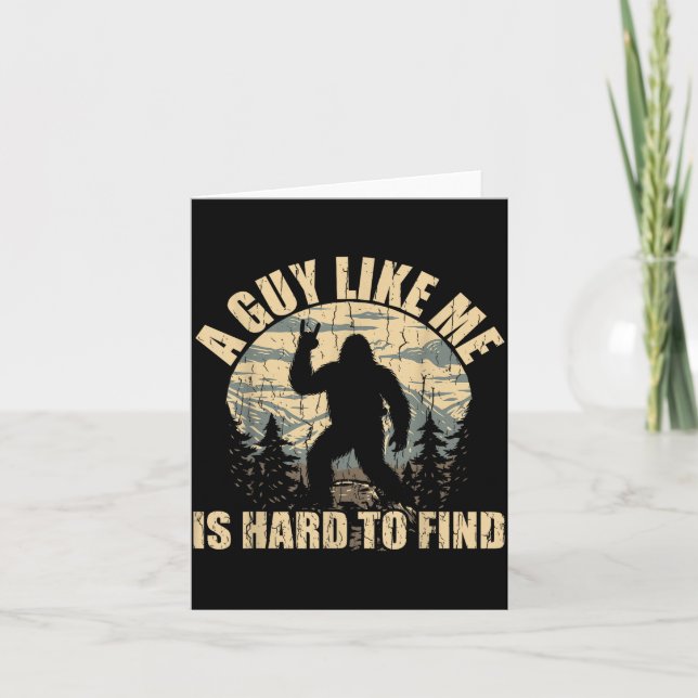 Tarjeta A Guy Like Me Is Hard To Find - Funny Bigfoot Sasq (Anverso)
