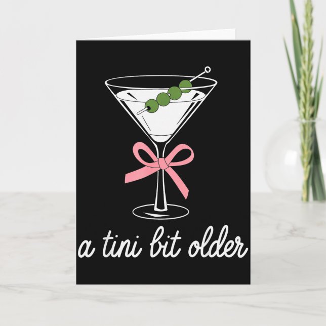 Tarjeta A Little Bit Older Birthday Funny Saying Martini D (Anverso)
