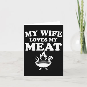 Tarjeta A Mi Esposa Le Encanta Mi Carne Funny Bbq Byrbecue