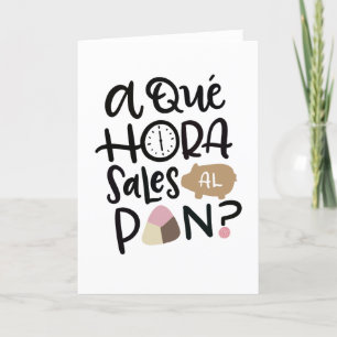 Tarjeta A Que Hora Sales Al Pan, Español