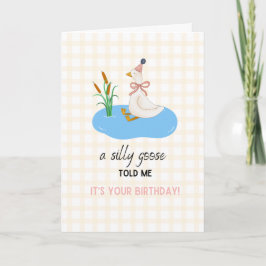 Tarjeta A Silly Goose told me it's your Birthday