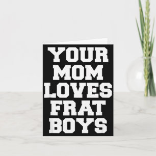 Tarjeta A tu mamá le gustan los chicos de fraternidad dive