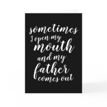 A veces abro la boca y mi padre sale