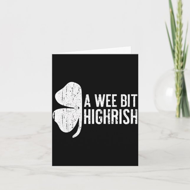 Tarjeta A Wee Bit Highrish Shirt Funny Men Women St Patric (Anverso)
