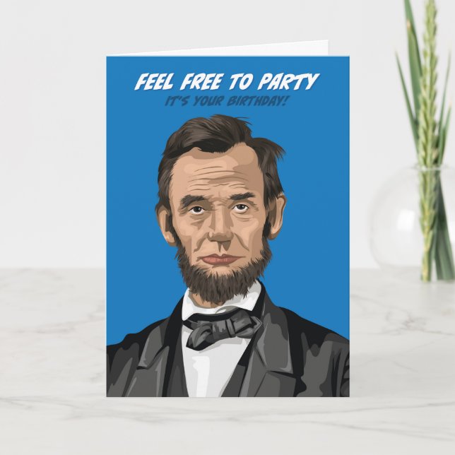 Tarjeta Abraham Lincoln Se Siente Libre Para El Cumpleaños (Anverso)
