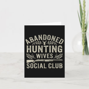 Tarjeta Abyndoned Hunting Wives Club Social Deer Gun Fun