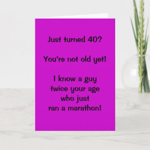 Tarjeta ¿Acabo de cumplir los 40? ¡Todavía no eres viejo!