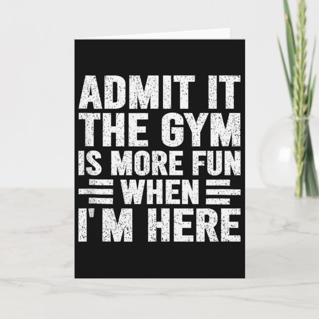 Tarjeta Admit It The Gym Is More Fun When Im Here Fitness  (Anverso)