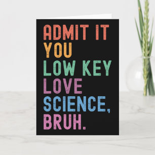 Tarjeta Admítelo, amas la ciencia en secreto, hermano, cie